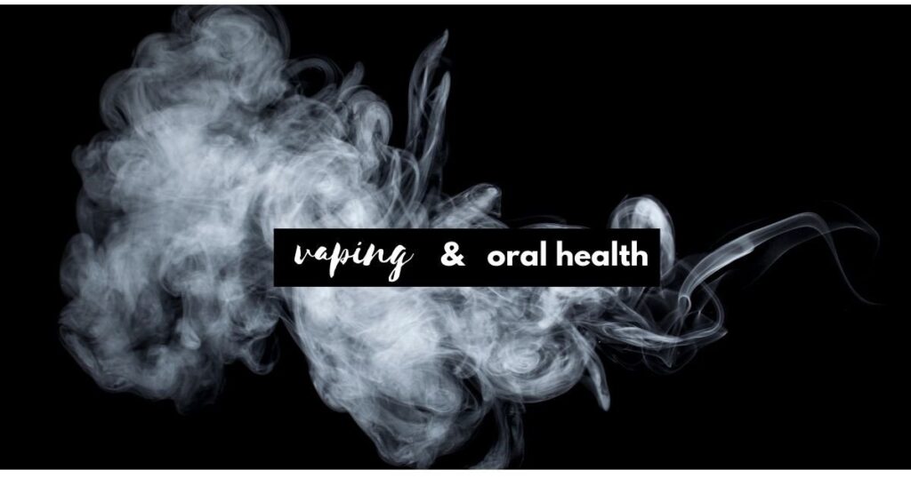 Vaping & Oral Health